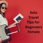 Solo Travel Tips for Beginners Female - Keralam Chronicles